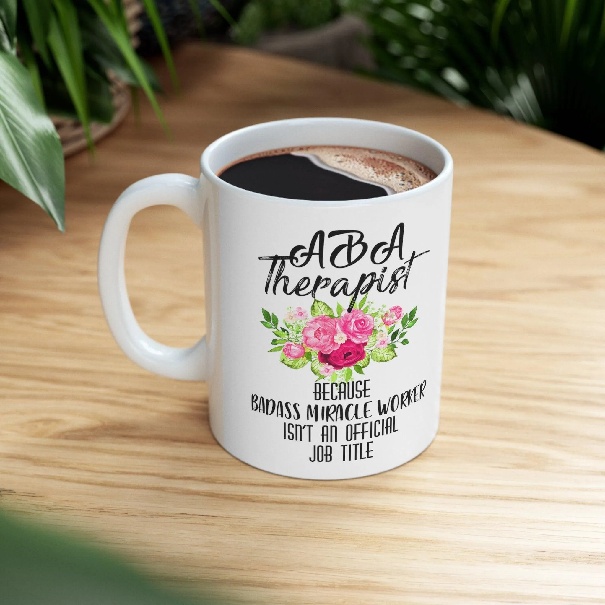 Aba Therapist Because Badass Miracle Worker Isn't Official Job Title Mugs