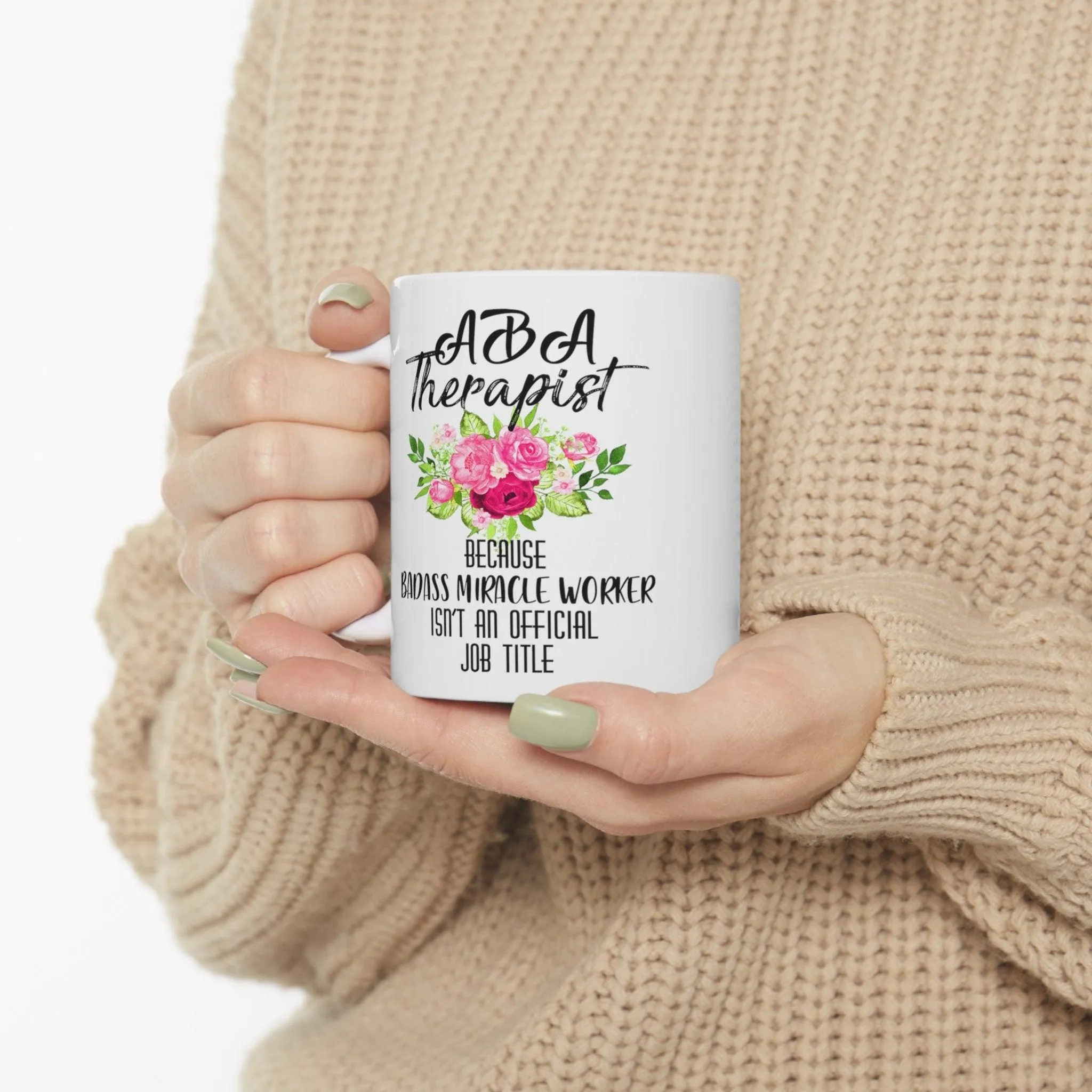 Aba Therapist Because Badass Miracle Worker Isn't Official Job Title Mugs