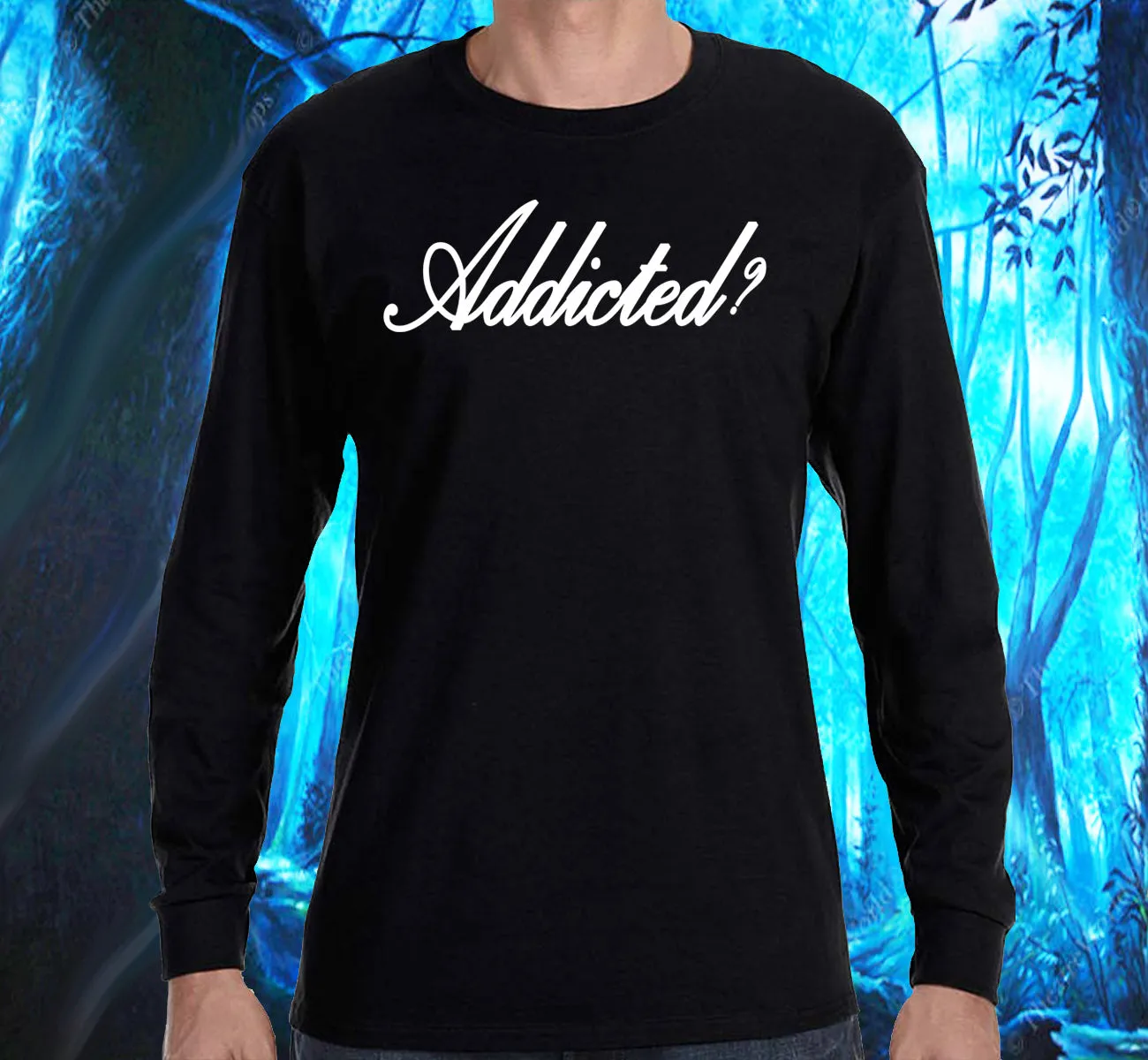 Addicted? SS/LS Tee