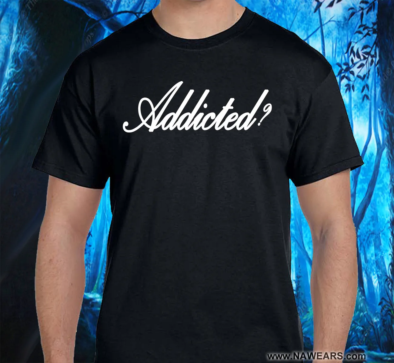 Addicted? SS/LS Tee