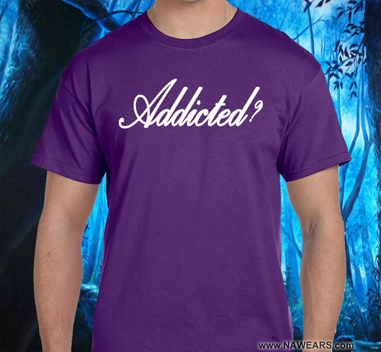 Addicted? SS/LS Tee