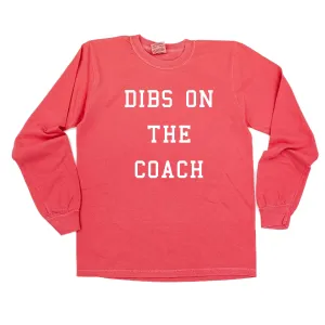 Dibs on the Coach - LONG SLEEVE COMFORT COLORS TEE