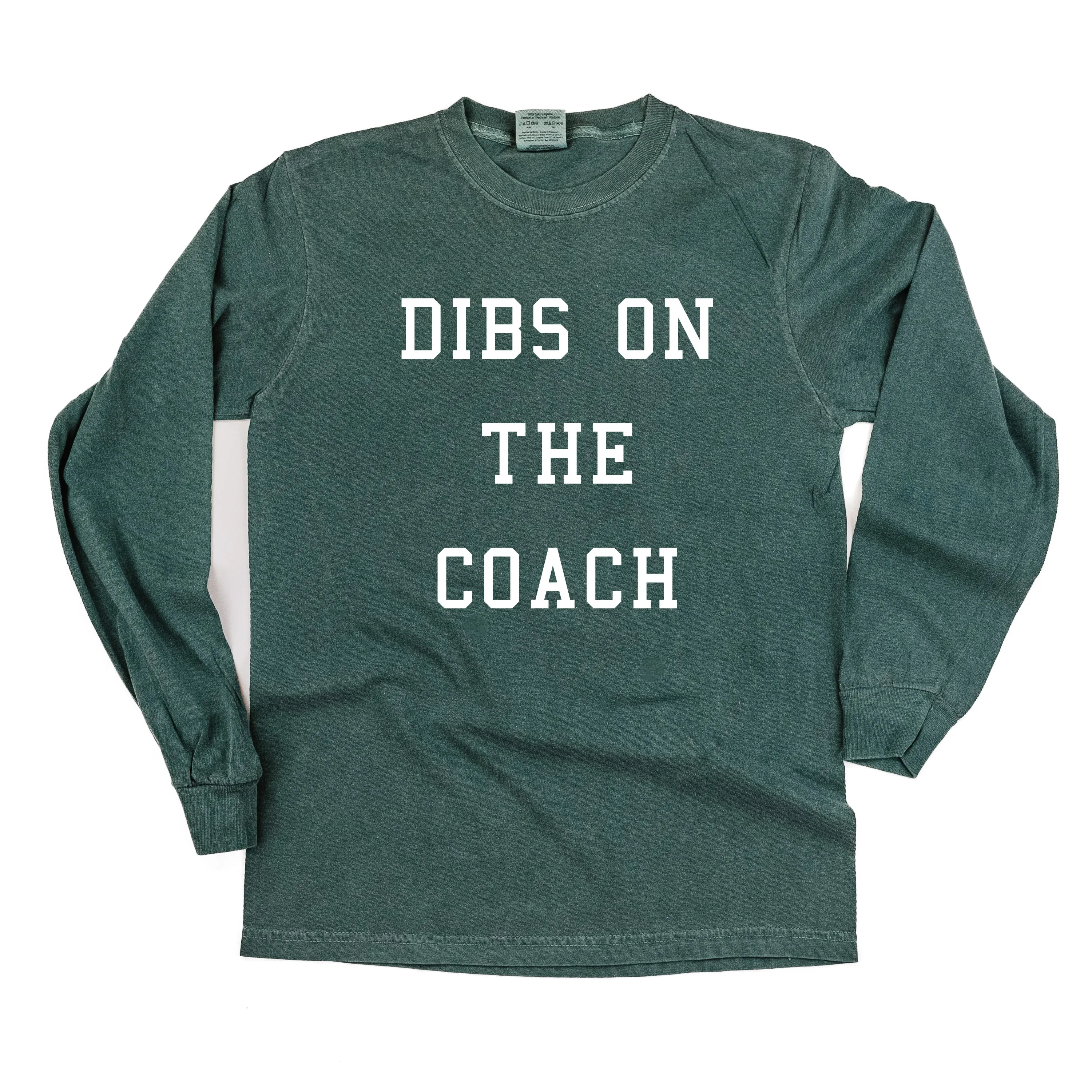 Dibs on the Coach - LONG SLEEVE COMFORT COLORS TEE