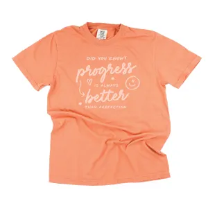 Did You Know? Progress is Always Better Than Perfection - TONE ON TONE -  SHORT SLEEVE COMFORT COLORS TEE